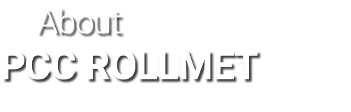  About PCC ROLLMET