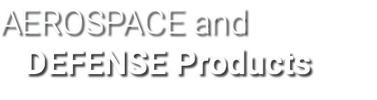 AEROSPACE and DEFENSE Products