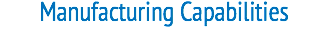 Manufacturing Capabilities