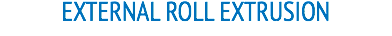 EXTERNAL ROLL EXTRUSION