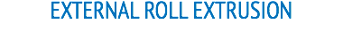 EXTERNAL ROLL EXTRUSION