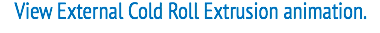 View External Cold Roll Extrusion animation.