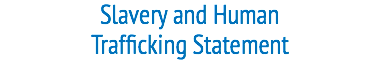 Slavery and Human Trafficking Statement