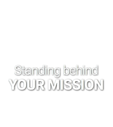  Standing behind YOUR MISSION