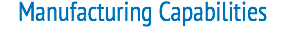 Manufacturing Capabilities
